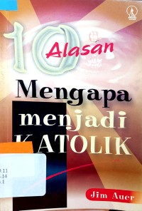 10 Alasan Mengapa Menjadi Katolik