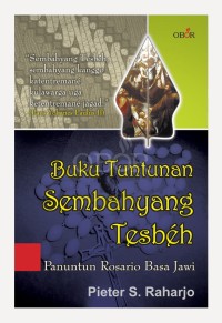 Image of Buku Tuntunan Sembahnyang Tesbeh : Penuntun Rosario Basa Jawi