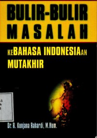Bulir-Bulir Masalah Kebahasa Indonesia Mutakhir