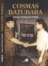 Cosma Batubara Sebuah Otobiografi Politik