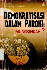 Demokratisasi dalam Paroki : Mungkinkah?