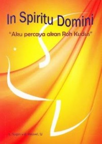 In Spiritu Domini Aku Percaya Akan Roh Kudus