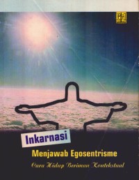 Image of Inkarnasi Menjawab Egosentrisme Cara Hidup Beriman Kontekstual