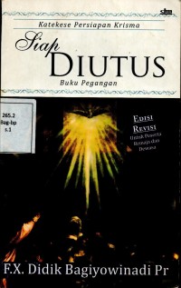 Katekese Persiapan Krisma Siap Diutus : Buku Pegangan