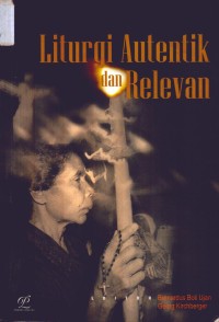 Liturgi Autentik dan Relevan