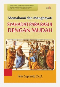 Memahami dan Menghayati Syhadat Para Rasul Dengan Mudah