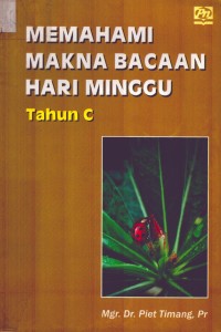 Memahami Makna Bacaan Hari Minggu Tahun C