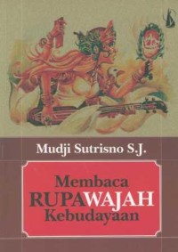 Membaca rupa wajah kebudayaan