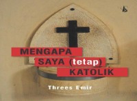 Mengapa Saya (Tetap) Katolik