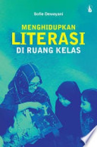 Menghidupkan Literasi Di Ruang Kelas