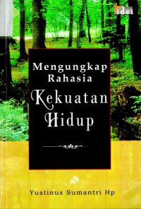 Mengungkap Rahasia Kekuatan Hidup