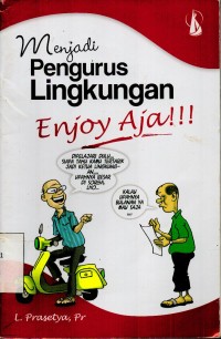 Menjadi Pengurus Lingkungan Enjoy Aja !!!
