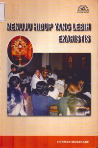 Menuju Hidup yang Lebih Ekaristi