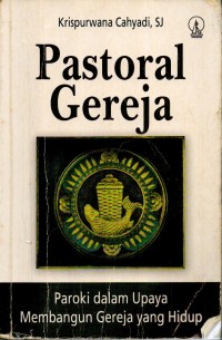 Pastoral Gereja : Paroki Dalam Upaya Membangun Gereja Yang Hidup