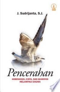 Pencerahan Kebenarann Cinta, dan Kearifan Melampaui Dogma