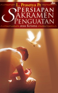 Persiapan Sakramen Penguatan Atau Krisma