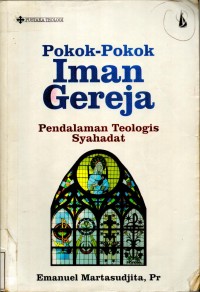 Pokok-Pokok Iman Gereja Pendalaman Teologis Syahadat