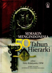 Semakin  Mengindonesiakan 50 Tahun Hierarki