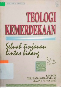 Teologi Kemerdekaan Sebuah Tinjauan Lintas Bidang